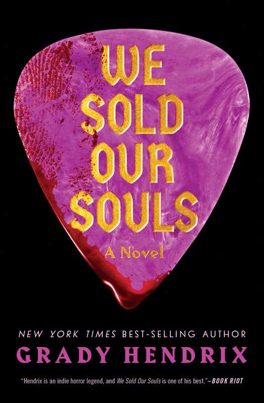 We Sold Our Souls by Grady Hendrix: Paperback; 336 pages / English