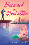 Mermaid in Manhattan- Jessica Gadziala