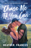 Chase Me If You Can- Heather Frances