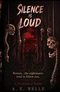Silence is Loud- A E Belle