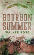Bourbon Summer- Walker Rose