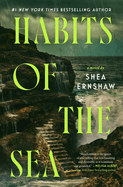 Habits of the Sea- Shea Ernshaw
