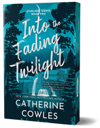 Into the Fading Twilight- Catherine Cowles