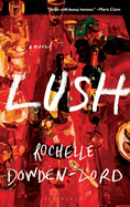 Lush- Rochelle Dowden-Lord