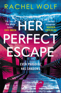 Her Perfect Escape- Rachel Wolf