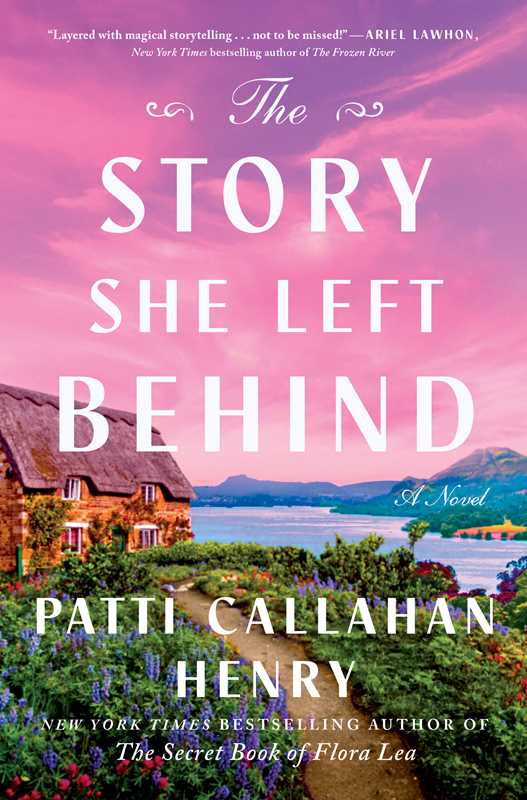 Story She Left Behind by Patti Callahan Henry: Hardcover; 352 pages / English