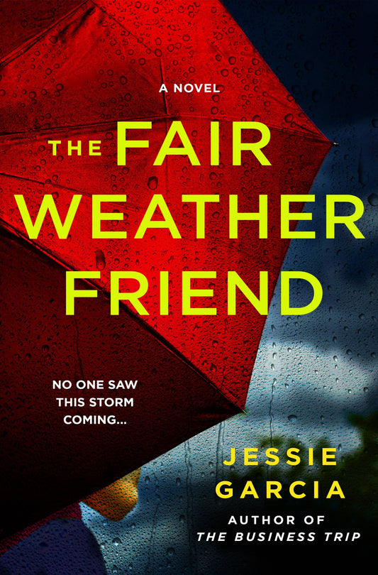 The Fair Weather Friend- Jessie Garcia