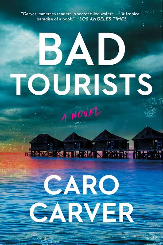 Bad Tourists by Caro Carver: Paperback; 352 pages / English