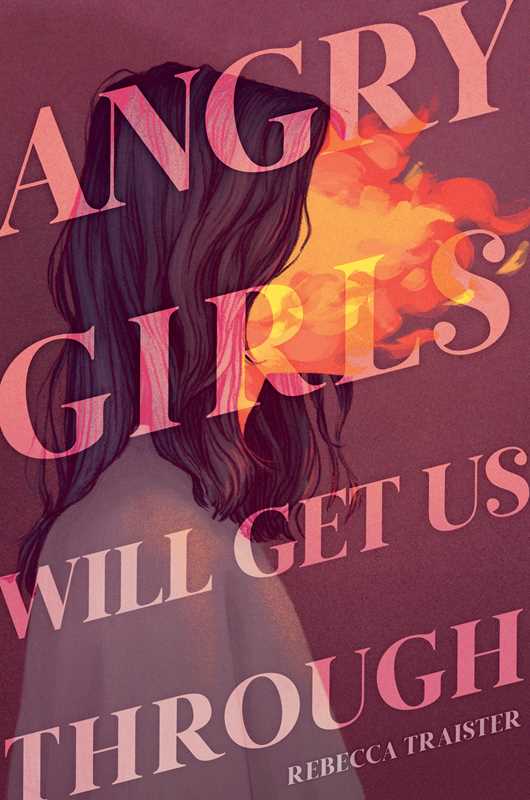 Angry Girls Will Get Us Through by Rebecca Traister