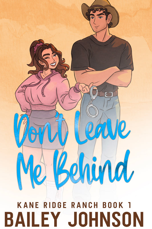 Don’t Leave Me Behind- Bailey Johnson