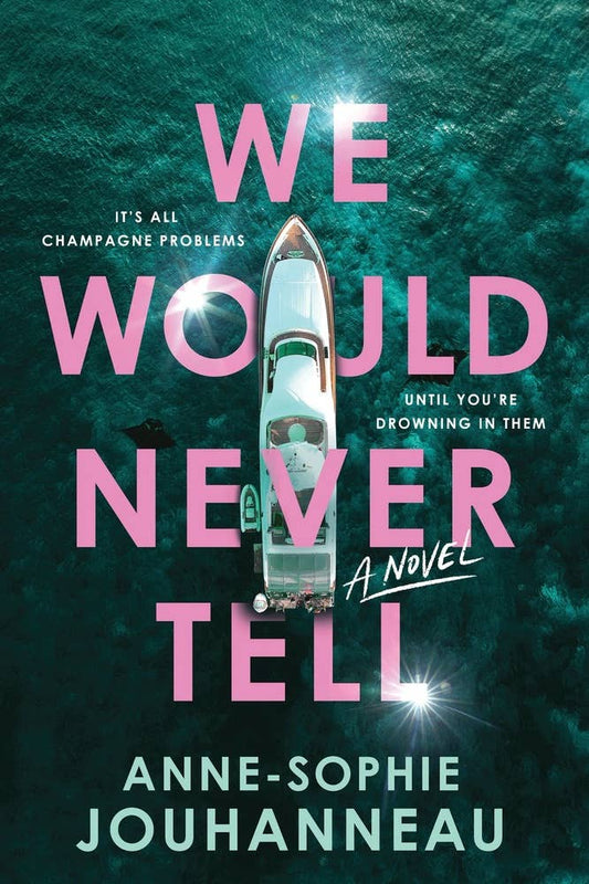 We Would Never Tell