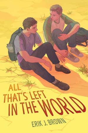 All That’s Left in the World : Erik J. Brown