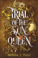 Trial of the Sun Queen- Nisha J Tuli