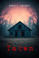 Taken- Corie Calcutt