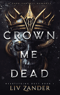 Crown Me Dead- Liv Zander