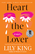 Heart the Lover by Lily King