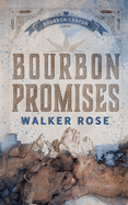 Bourbon Promises- Walker Rose