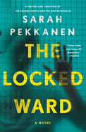 The Locked Ward- Sarah Pekkanen