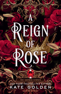 A Reign of Rose by Kate Golden