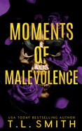 Moments of Malevolence- T L Smith