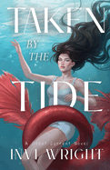 Taken by the Tide- Invi Wright