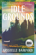 Idle Grounds- Krystelle Bamford