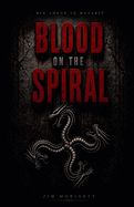 Blood on the Spiral - Jim Moriarty