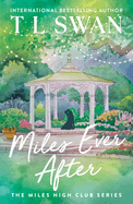 Miles Ever After- TL Swan