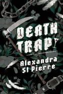 Death Trap - Alexandra St. Pierre