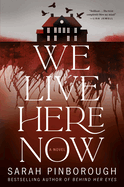 We Live Here Now- Sarah Pinborough