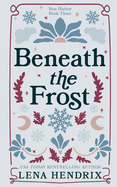 Beneath the Frost- Lena Hendrix