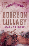 Bourbon Lullaby- Walker Rose
