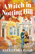 A Witch in Notting Hill - Alexandra Paige