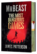 The Most Dangerous Games- Mr. Beast & James Patterson