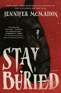 Stay Buried - Jennifer McMahon