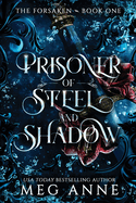 Prisoner of Steel and Shadow- Meg Anne
