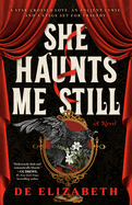 She Haunts Me Still - De Elizabeth